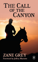 Call of the Canyon with Original Foreword by Jeffrey J. Mariotte