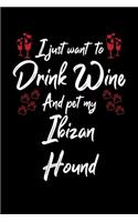 I Just Want To Drink Wine And Pet My Ibizan Hound: 6x9 inch, Wine Review Journal, 110 Pages