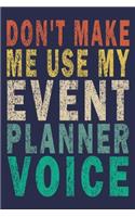 Don't Make Me Use My Event Planner Voice