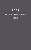 2020 Academic Planner For Cooks: 8.5x11" 2020 Weekly And Monthly Academic Calendar With Yearly Planner