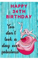 Happy 34th Birthday You Don't Look A Day Over Fabulous: Fabulous 34th Birthday Card Quote Journal / Dancer Birthday Card / Dance Teacher Gift / Birthday Gifts For Her / Birthday Gifts for Woman