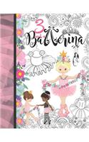 3 And A Ballerina: Ballet Gift For Girls Age 3 Years Old - Art Sketchbook Sketchpad Activity Book For Kids To Draw And Sketch In