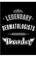 Legendary Dermatologists are born in November