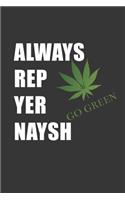 Always Rep Yer Naysh2 Notebook: Lined Journal, 120 Pages, 6 x 9, Affordable Gift Journal Matte Finish