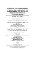 Examining the roles and responsibilities of HUD and FEMA in responding to the affordable housing needs of Gulf Coast states following emergencies and natural disasters