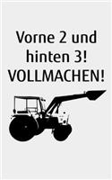 Vorne 2 und hinten 3! Vollmachen!: kariertes kleines Notizbuch größer als A6, kleiner als A5 für einen Landwirt oder Lohner in der Landwirtschaft als Geschenk