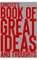 Ernesto's Book of Great Ideas and Thoughts: 150 Page Dotted Grid and individually numbered page Notebook with Colour Softcover design. Book format: 6 x 9 in