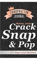 Chiropractor Journal: Funny Making Joints Crack Snap Pop Chiropractic Notes Journal 120 Lined Pages