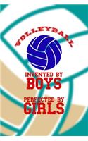 Volleyball Invented By Boys Perfected By Girls