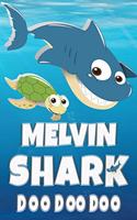 Melvin Shark Doo Doo Doo: Melvin Name Notebook Journal For Drawing Taking Notes and Writing, Personal Named Firstname Or Surname For Someone Called Melvin For Christmas Or Bi