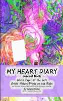 MY HEART DIARY Journal Book White Pages on the Left Bright Nature Prints on the Right use the book to journal and use the prints to enjoy or decorate by Grace Divine