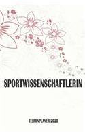 Sportwissenschaftlerin - Terminplaner 2020: Organizer und Planer mit individuellem Cover - Geschenk für Büro, Arbeitskollegen, Kollegen und Mitarbeiter - Terminkalender, Taschenkalender, Woche