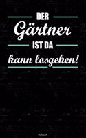 Der Gärtner ist da kann losgehen! Notizbuch