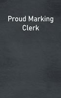 Proud Marking Clerk