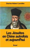 Les Jésuites en Chine autrefois et aujourd'hui