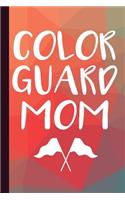 Color Guard Mom: Lined Notebook Planner, Journal, Writing Workbook