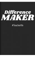 Difference Maker #teacherlife: Teacher Blank Lined Journal Planner
