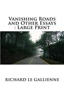 Vanishing Roads and Other Essays: Large Print