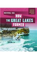 Moving Ice: How the Great Lakes Formed