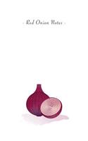 Red Onion Notes