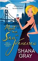 Meet Me in San Francisco: (2 Girls Weekend Away)