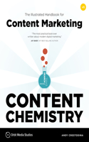 Content Chemistry, 6th Edition:: The Illustrated Handbook for Content Marketing (a Practical Guide to Digital Marketing Strategy, Seo, Social Media, Email Marketing, & Analytics)