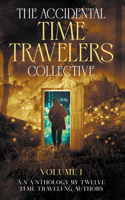 Accidental Time Travelers Collective, Volume One