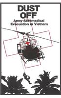 Dust Off: Army Aeromedical Evacuation of Vietnam