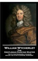 William Wycherley - The Gentleman Dancing Master