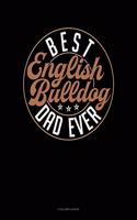 Best English Bulldog Dad Ever: 4 Column Ledger