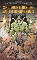 Sir Torgus Bluestone and the Burning Sands