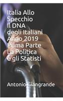 Italia Allo Specchio Il DNA degli Italiani Anno 2019 Prima Parte La Politica e gli Statisti