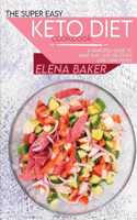 The Super Easy Keto Diet Cookbook