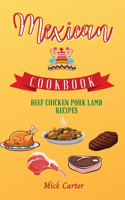 The Mexican Cookbook - Beef, Chicken, Pork, and Lamb Recipes