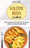 Kalorik Maxx Cookbook: More Than 50 Tasty And Easy To Follow recipes For Your Kalorik Maxx