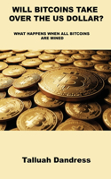Will Bitcoins Take Over the Us Dollar?