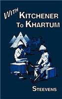 With Kitchener to Khartum