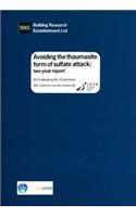 Avoiding the Thaumasite Form of Sulfate Attack: Two-Year Report (Br 385)