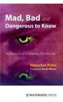 Mad, Bad and Dangerous to Know