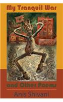 My Tranquil War and Other Poems