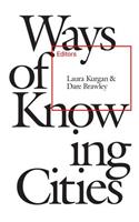 Ways of Knowing Cities