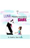 Luna Meets Voiceless Kane