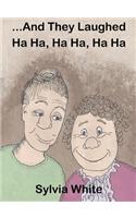 And They Laughed Ha Ha, Ha Ha, Ha Ha