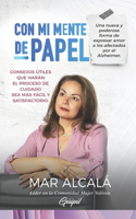 Con mi mente de papel: Una nueva y poderosa forma de expresar amor a los afectados por el Alzheimer.