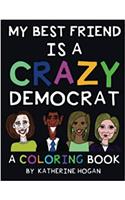 My Best Friend (Female) Is a Crazy Democrat