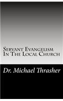 Servant Evangelism In The Local Church
