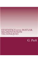 Statistics with Matlab. Segmentation Techniques