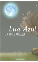 Lua Azul E a Terra Paralela: (1 Lua Azul)