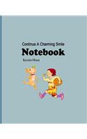 Notebook: Continue A Charming Smile On Your Face.(21 Daily Notebook)