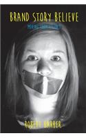 Brand.Story.Believe.: Moving From Silence
